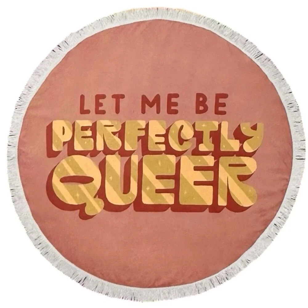 Pride Round Beach Towel 'Let Me Be Perfectly Queer